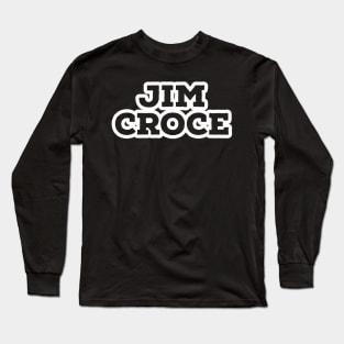 Jim Croce Long Sleeve T-Shirt